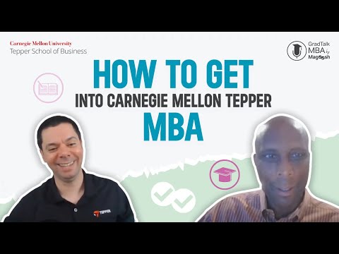 How To Get Into Carnegie Mellon Tepper School Of Business | GradTalk MBA Episode 6