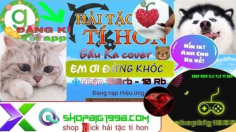 Hải Tặc Tí Hon : gấu ka cover em ơi đừng khóc l cùng mình kiếm 100 Rb Free l Gapo shopbig 1998.cơm