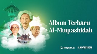 Full Album Terbaru Al-Muqtashidah 2022 | Langitan 1852, Lantani, Ma'hadi