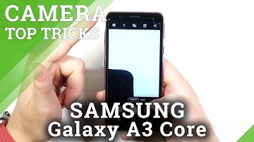 Camera Top Tricks in SAMSUNG Galaxy A3 Core – Find Best Camera Features
