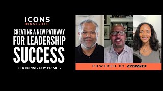 Creating a New Pathway to Leadership Success | Guy Primus on Icons and Insights