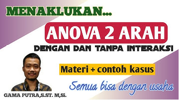 ANOVA dua arah (Dengan dan Tanpa Interaksi)