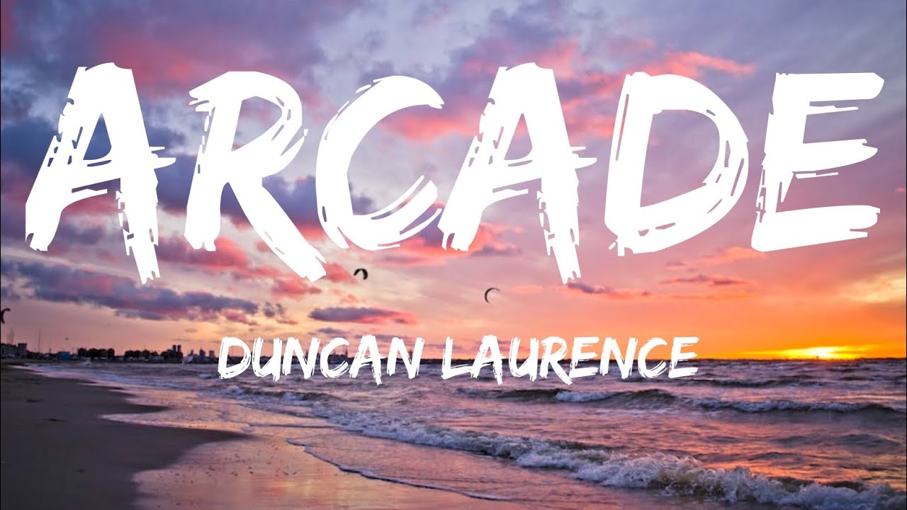 Duncan Laurence - Arcade (Official Lyrics Video) 🎵🎵 - YouTube