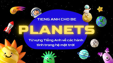 Từ vựng Tiếng Anh cho bé - Hành tinh trong hệ mặt trời - Planets in the solar system