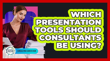 Which Presentation Tools Should Consultants Be Using? - Consulting Career Hub