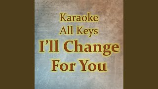 I'll Change For You