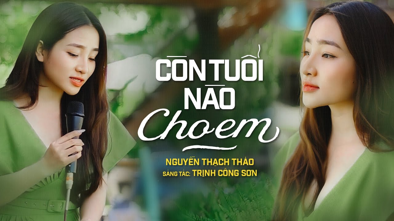 Guarda CÒN TUỔI NÀO CHO EM (Trịnh Công Sơn) -  THẠCH THẢO su YouTube