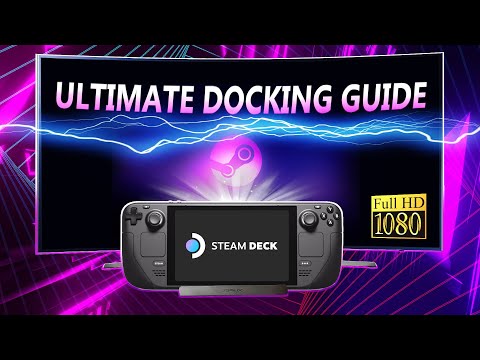 Steam Deck ULTIMATE Docking & Performance Guide