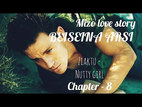 BEISEINA ARSI || CHAPTER - 8 || Ziaktu - Nutty Girl