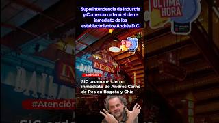 Superintendencia De Industria Y Comercio Ordenó El Cierre Inmediato De Establecimientos Andrés Dc