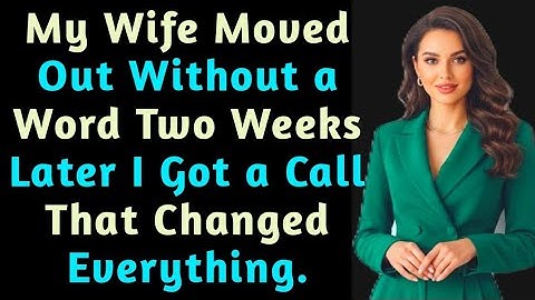 My Wife Moved Out Without a Word Two Weeks Later I Got a Call That Changed Everything..