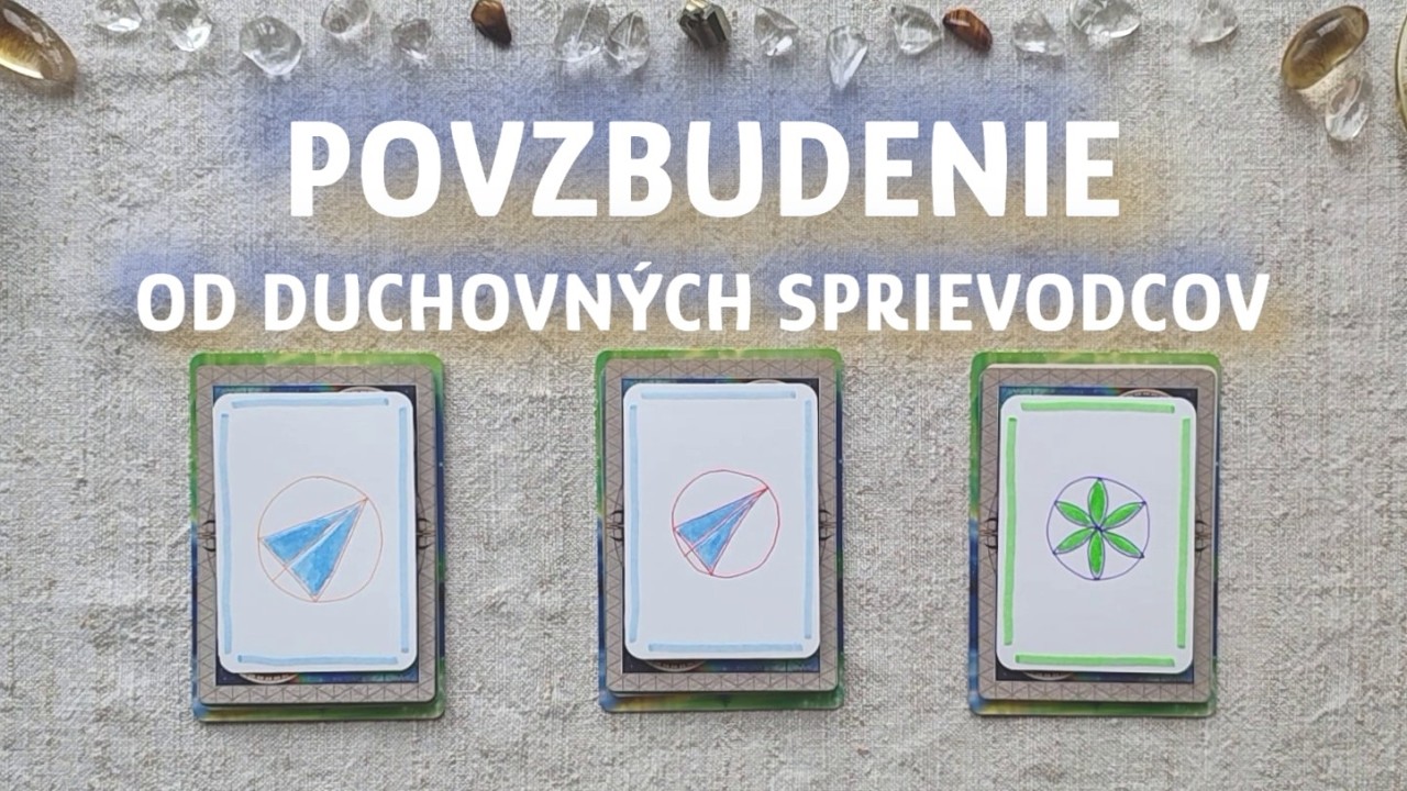 Odkaz a povzbudenie od vašich duchovných sprievodcov - výklad kariet