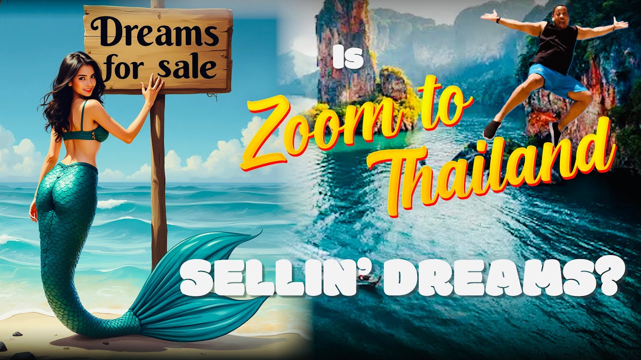ZOOM to Thailand Caught Sellin' Dreams?