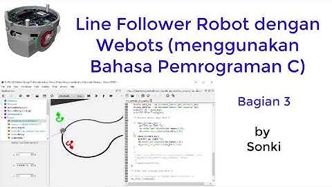Line Follower Robot beroda dengan simulator Webots menggunakan Program Bahasa C (bagian 3)