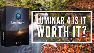 Luminar 4 is it Worth It?