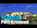 PORT GRIMAUD - WENECJA LAZUROWEGO WYBRZEŻA | FRANCJA