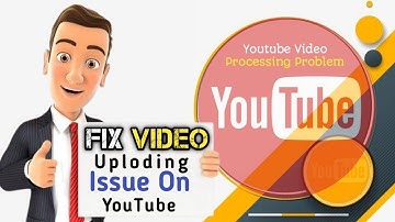 Video Processing Is Talking Longer Than Expected Hold Tight 2023 | Video Not Uplode On Youtube |