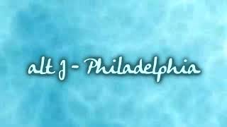 alt J - Philadelphia [Lyrics on screen]