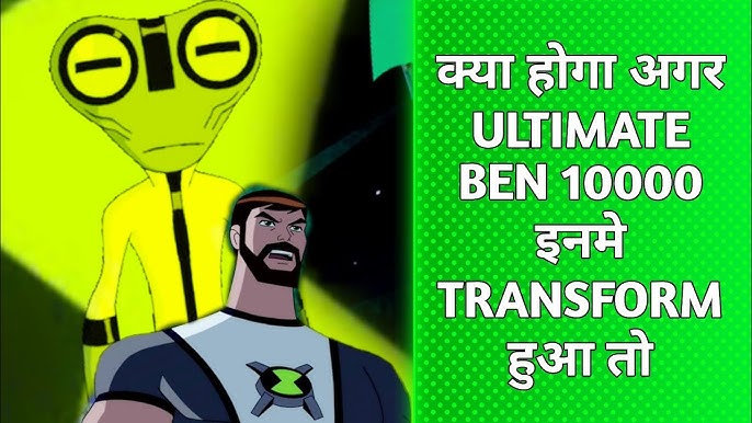 The Evolution of Ben 10,000 