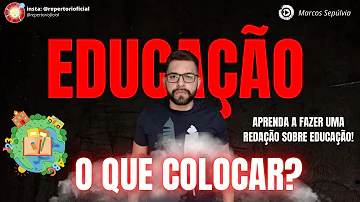 Como fazer uma boa redação sobre educação?