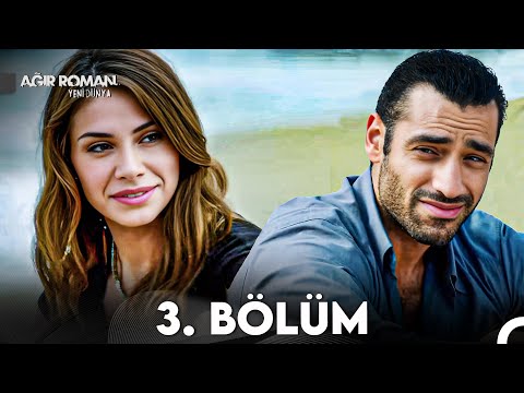 Ağır Roman Yeni Dünya 3. Bölüm (FULL HD)