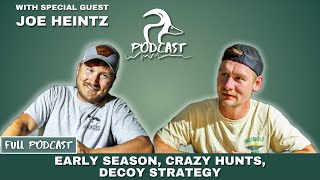 Joe Heintz; Early Season, Crazy Hunts, Decoy Strategy