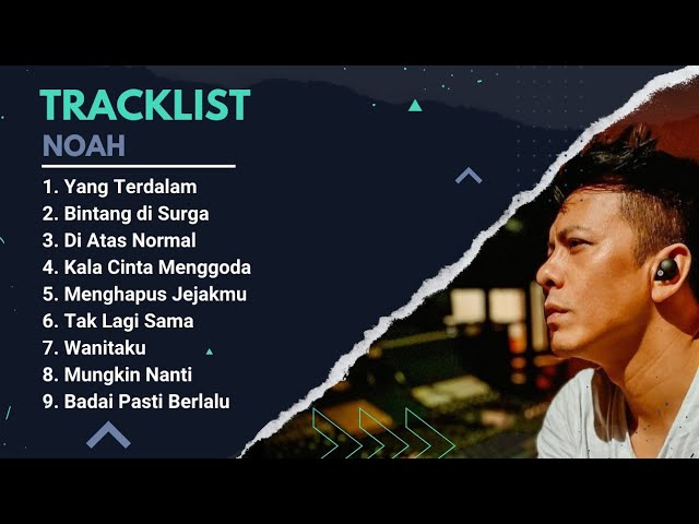 NOAH - Daftar Lagu Terbaru 2022 class=