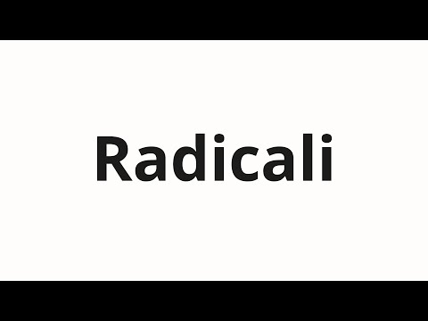 How to pronounce Radicali