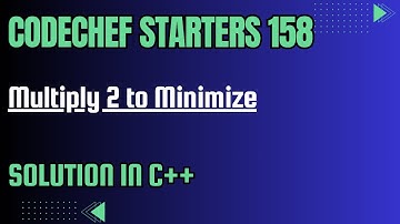 CodeChef Starters 158 || Multiply 2 to Minimize || Full Solution In C++