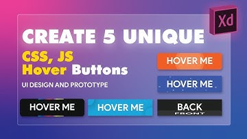 Create 5 unique CSS, JS Hover buttons in Adobe XD part.2 - 2021