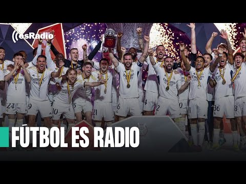 Fútbol es Radio: El Real Madrid arrolla al Barça en la Supercopa de España
