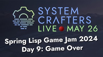 Finishing the Game! - Day 9 - Spring Lisp Game Jam 2024