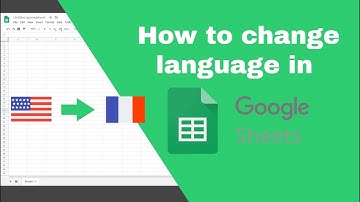 HOW TO CHANGE THE LANGUAGE IN GOOGLE SHEETS