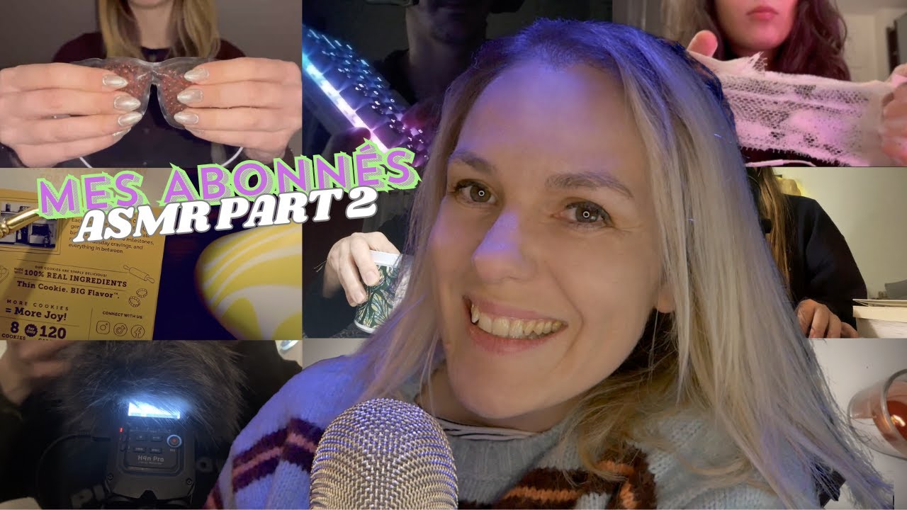 ASMR FR ❤️  Mes abonnés font de l'ASMR - PART 2 (Suite et Fin)  !
