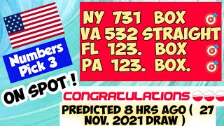 CONGRATS ! 4 STATE'S for Winning: Numbers &  Pick 3 ( NY-VA-FL-PA) ON SPOT ! 27 Nov. 2021 Draw