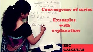 Convergence of series - Examples , with explanation (BSC FIRST YEAR)