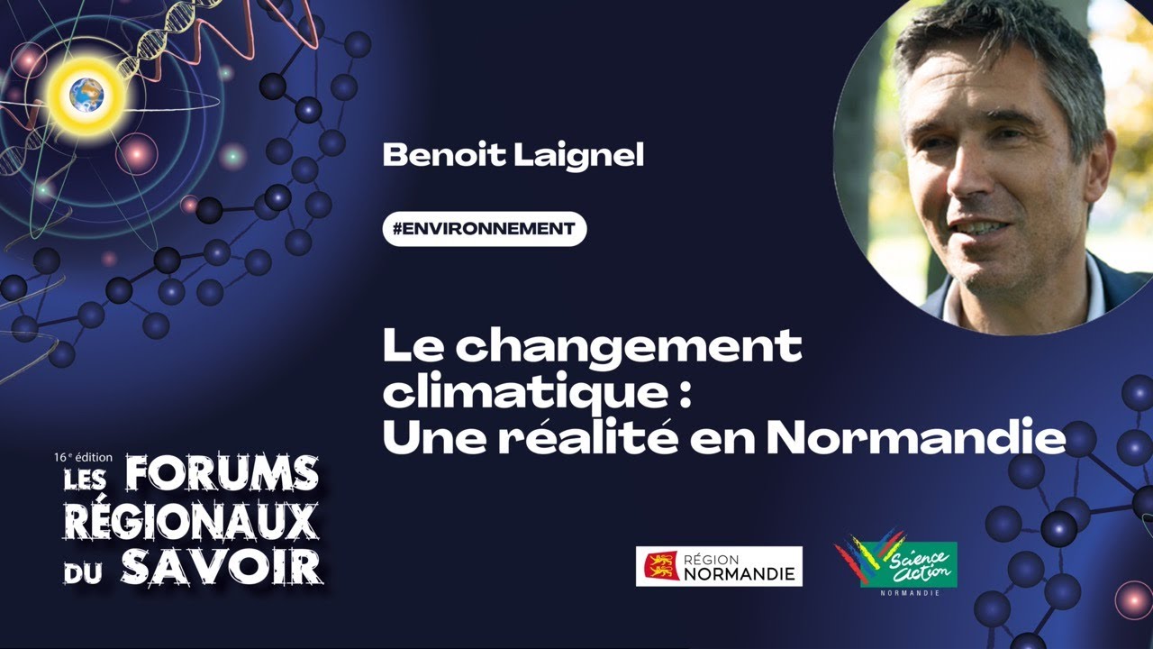 Benoit Laignel : Le changement climatique : Une réalité en Normandie