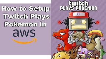 How to Setup a Twitch Plays Pokemon in AWS!