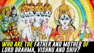 Who Are The Father And Mother Of Lord Brahma, Vishnu And Shiva? (Kabir Panth)