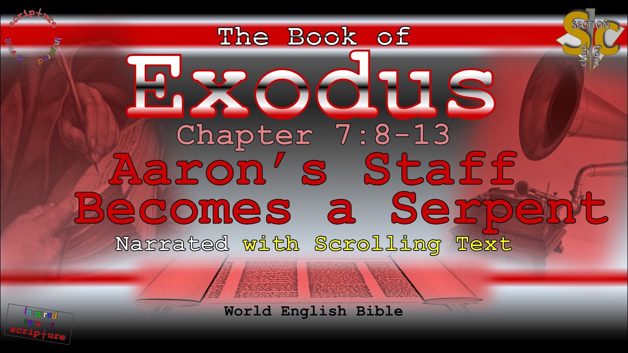 Aaron's Staff a Serpent, EXODUS 7813, Scrolling Text