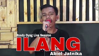 Rusdy Oyag Live Session | Ilang - Abiel Jatnika