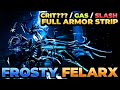 Warframe  frosty felarx  crit  slash  gas  an unorthodox approach