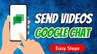 How To Send Videos In Google Chat App
