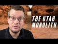 The Utah Monolith, What It Means, Why It Matters, and Whether It's Aliens