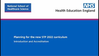 Planning for the new STP 2022 curriculum: introduction and accreditation