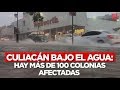 Culiacán bajo el agua: hay más de 100 colonias afectadas por las intensas lluvias