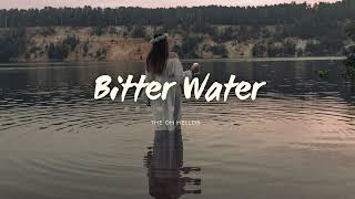 The Oh Hellos - Bitter Water (Lyrics)