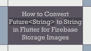 How to Convert Future String  to String in Flutter for Firebase Storage Images
