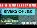 Rivers of J&K | GK of J&K | Top 20 Mcqs | For JKSSB / JKPSC Exams