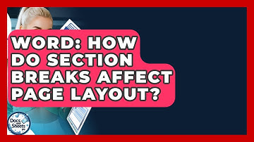 Word: How Do Section Breaks Affect Page Layout? - Docs and Sheets Pro
